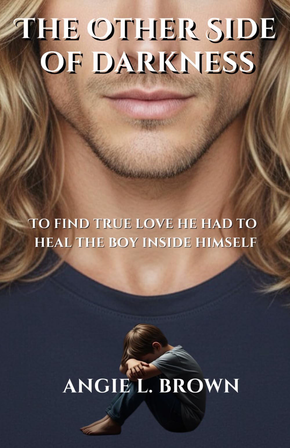 The Other Side Of Darkness: To find true love he had to heal the boy inside himself
