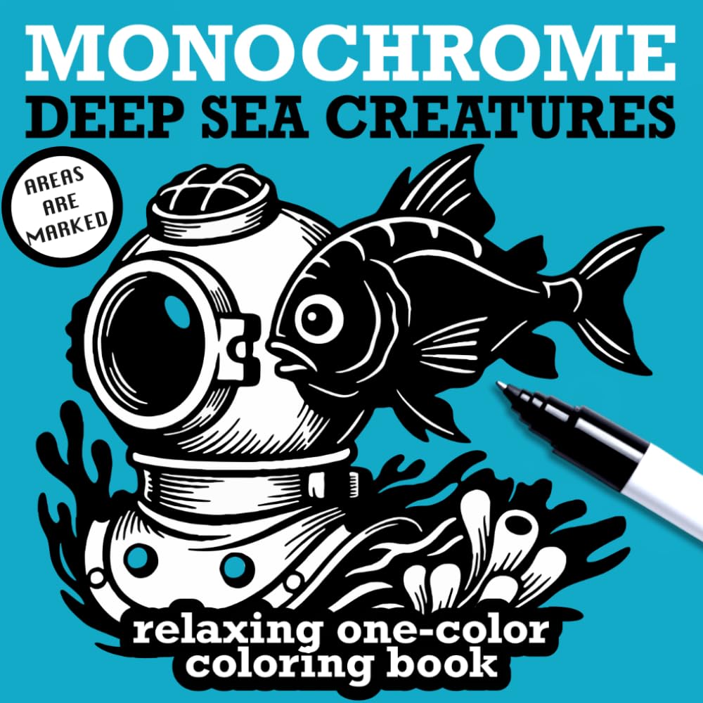 Monochrome Deep Sea Creatures for Adults: 25 Intricate Monochrome Illustrations of Ocean Life for Relaxation and Stress Relief (Monochrome Coloring Books)