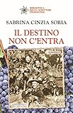 Il Destino Non C'entra - 2