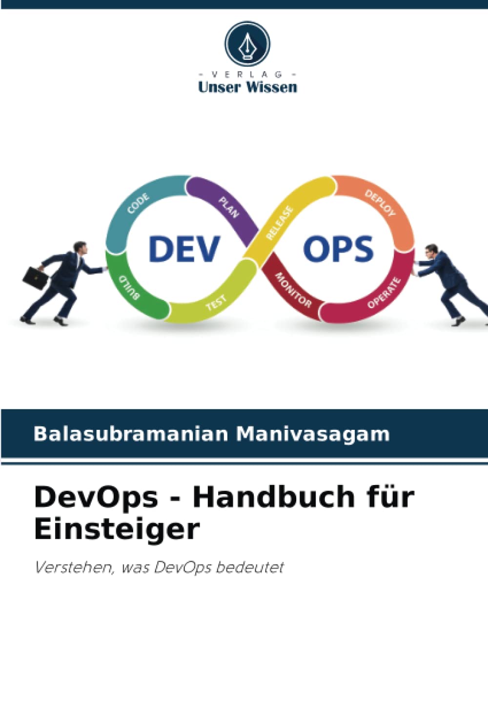 DevOps - Handbuch für Einsteiger: Verstehen, was DevOps bedeutet