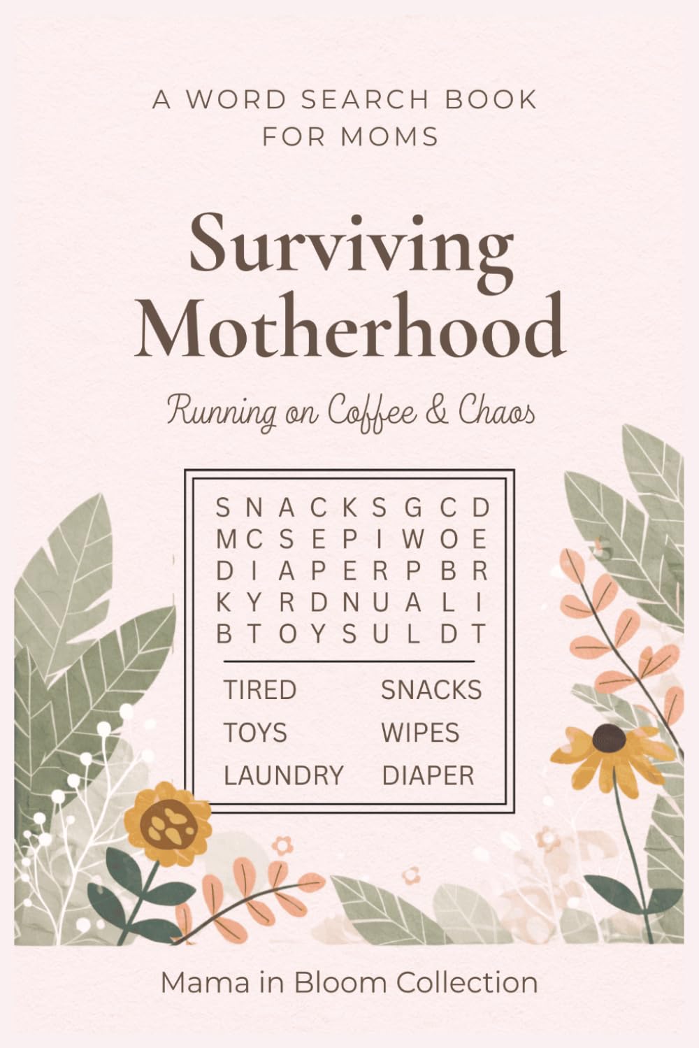 Surviving Motherhood Word Search Puzzle Book: Word Search Book for Moms with Easy to Read Print | Funny, Relatable Mom Life Puzzles for Relaxation, ... 50+ Puzzles (Running on Coffee & Chaos)