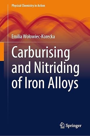 Carburising and Nitriding of Iron Alloys (Physical Chemistry in Action)-Wow! eBook