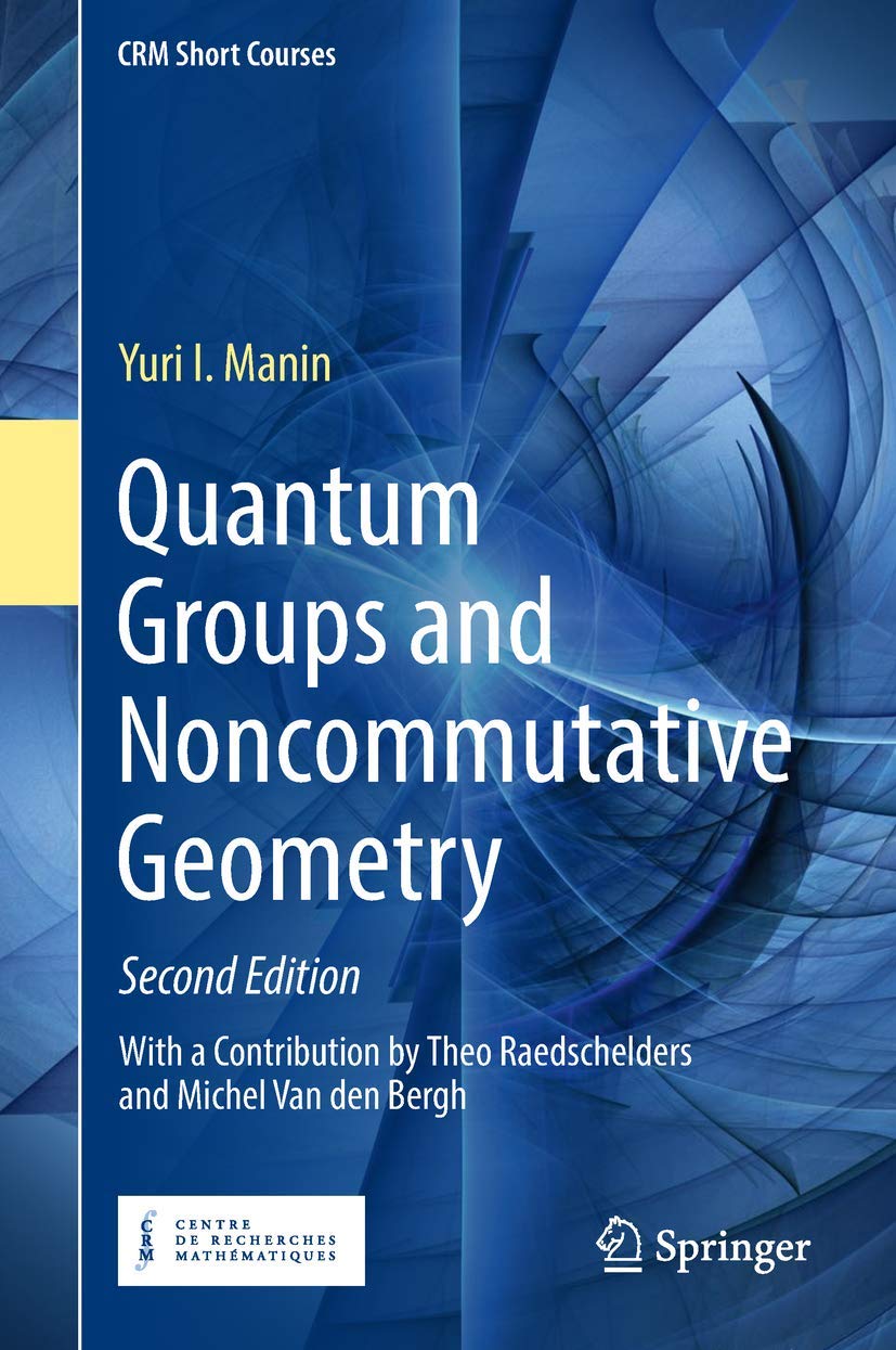 Quantum Groups and Noncommutative Geometry, Manin, I. 9783030074326 New<-