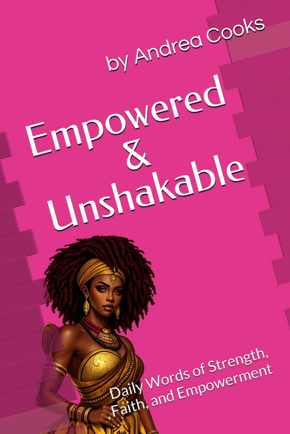 Empowered & Unshakable: Daily Words of Strength, Faith, and Empowerment
