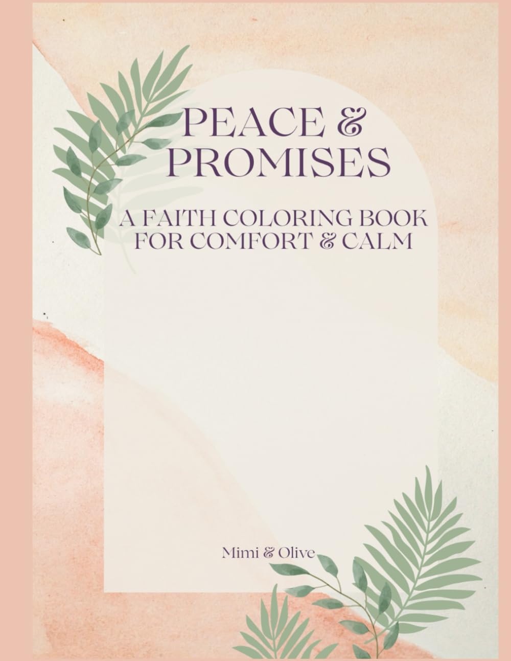 Peace & Promises: A Christian Coloring Book: Find Calm, Comfort, and Hope Through Scriptures and Illustrations