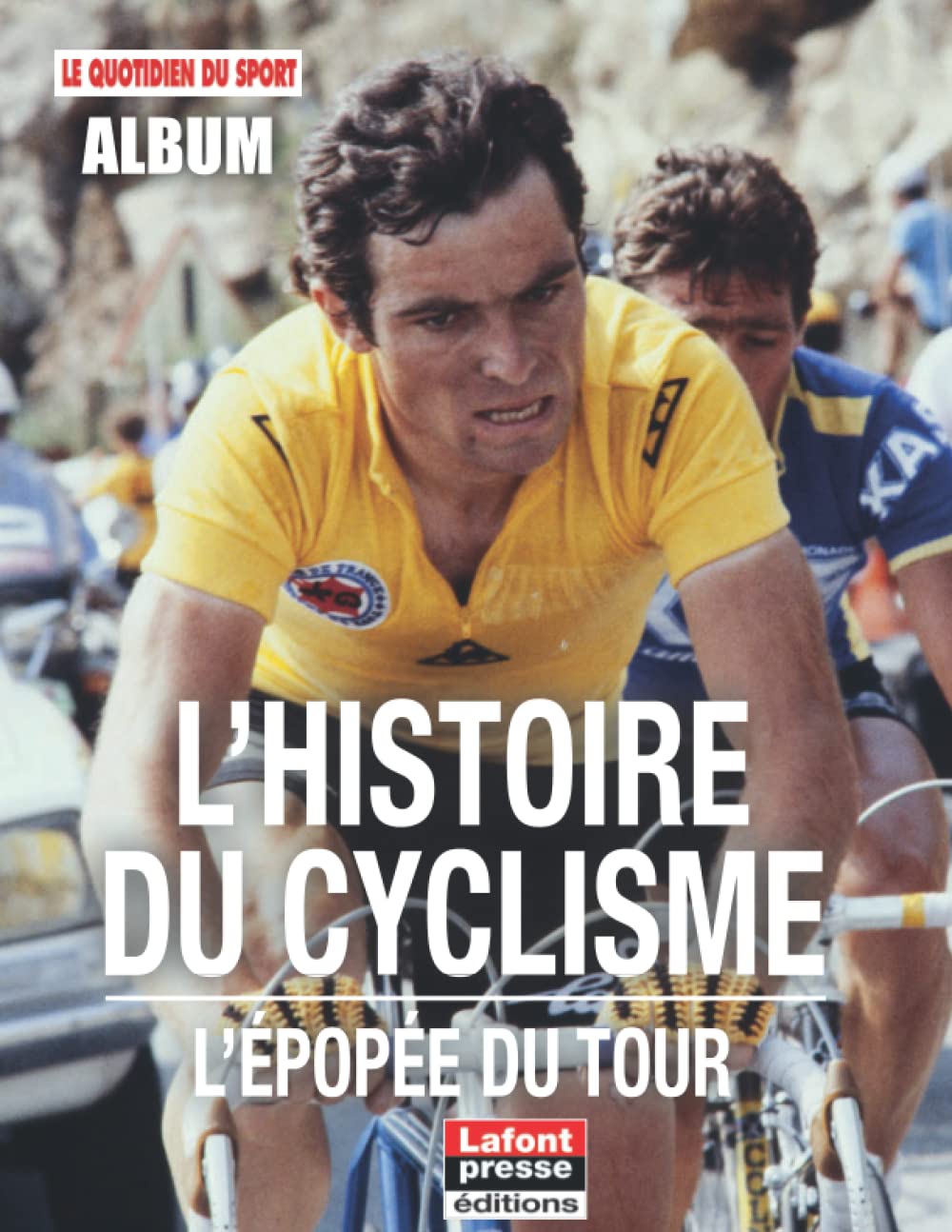 L’HISTOIRE DU CYCLISME: L’ÉPOPÉE DU TOUR (Quotidien du Foot) (French Edition)