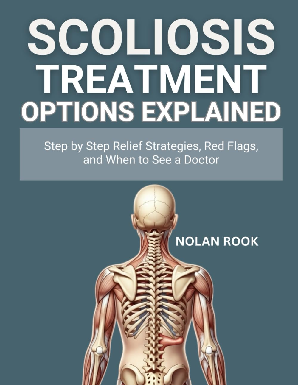 SCOLIOSIS TREATMENT OPTIONS EXPLAINED: Step by step relief strategies, red flags, and when to see a doctor