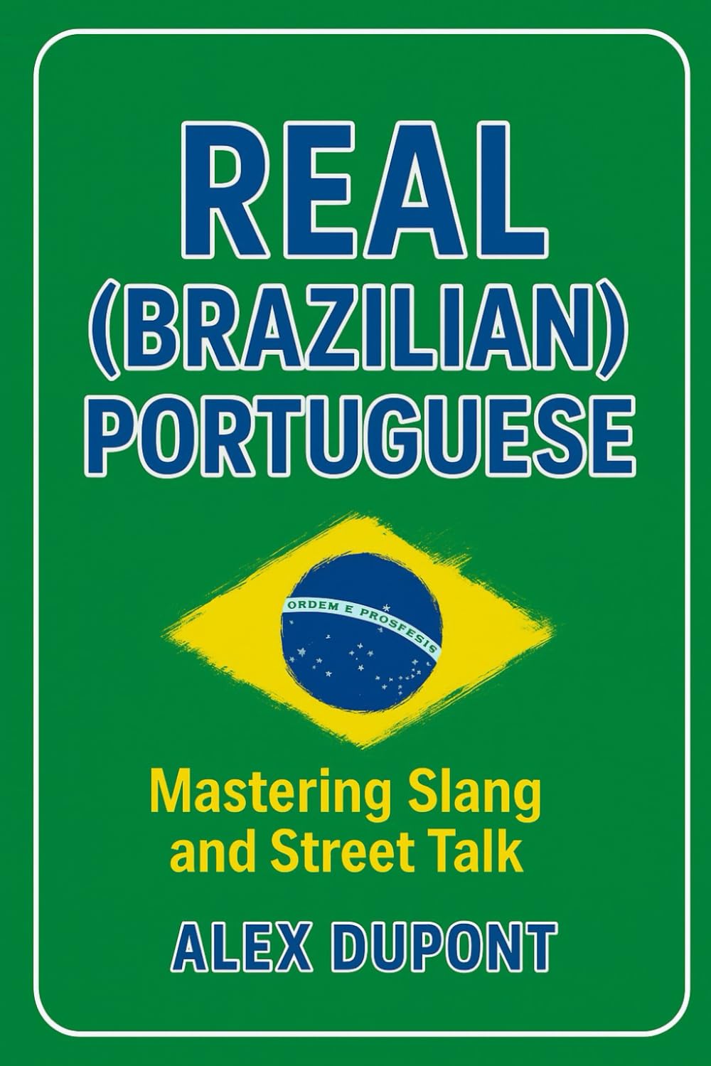Real Portuguese – Mastering Slang and Street Talk