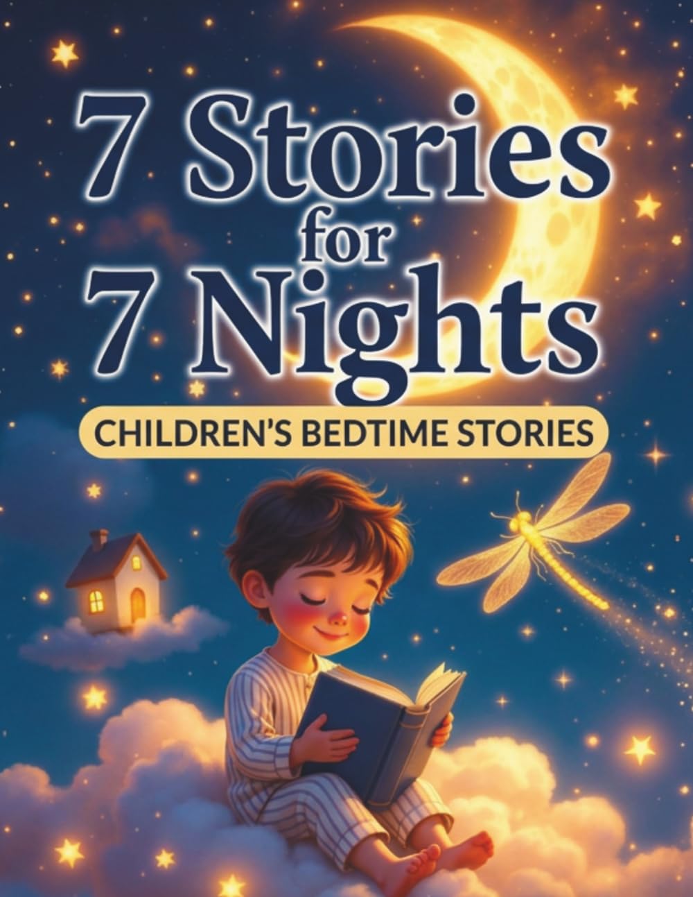 7 Bedtime Tales for 7 Nights: “Magical bedtime stories where love and imagination come together”