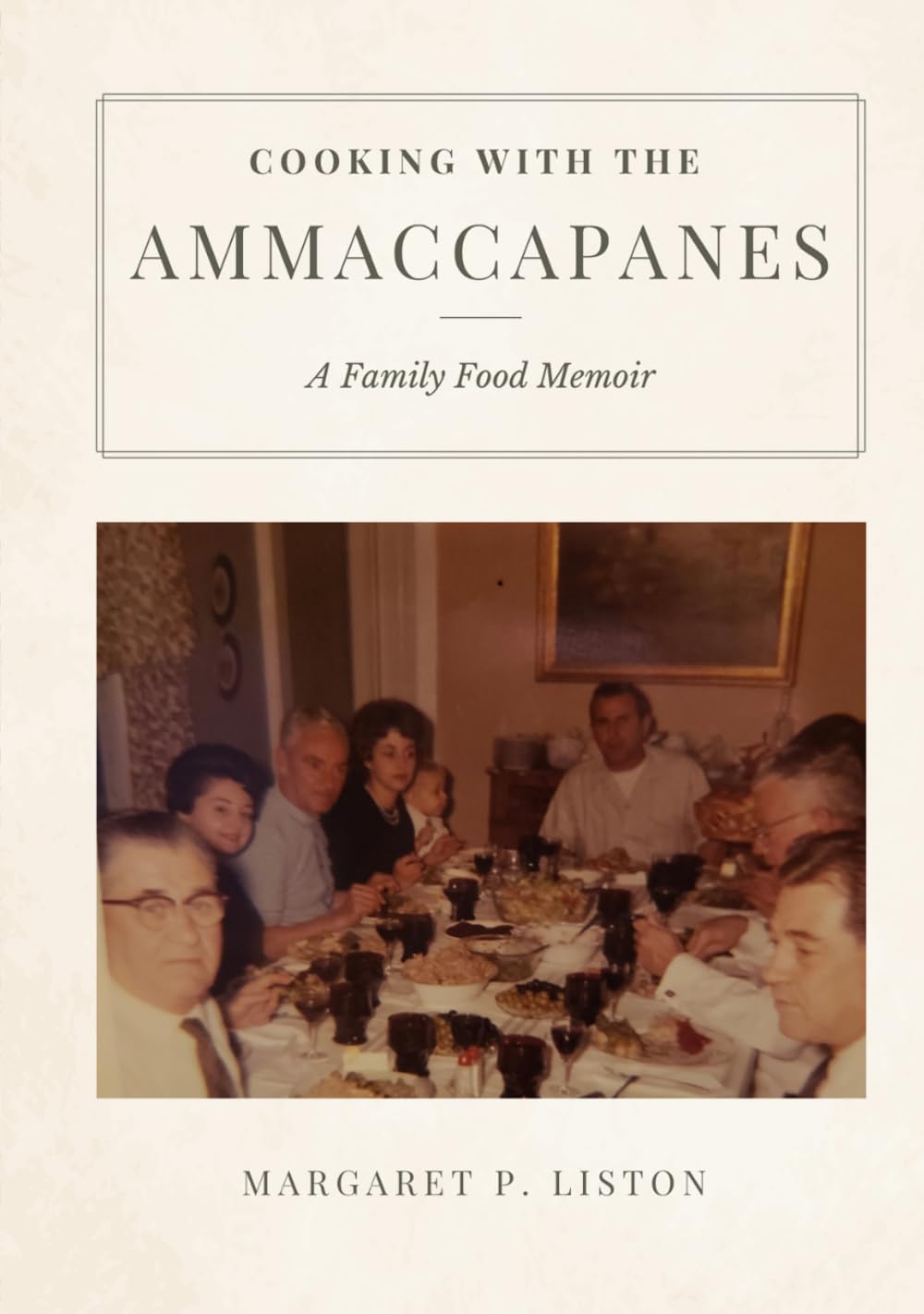 Cooking with The Ammaccapanes: A Family Food Memoir