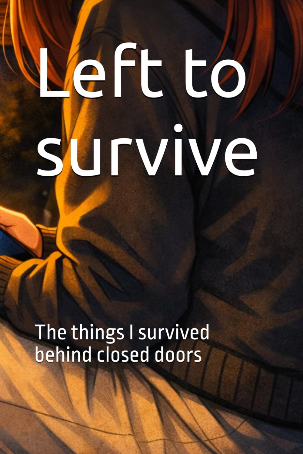 Left me to survive: The things I survived behind closed doors