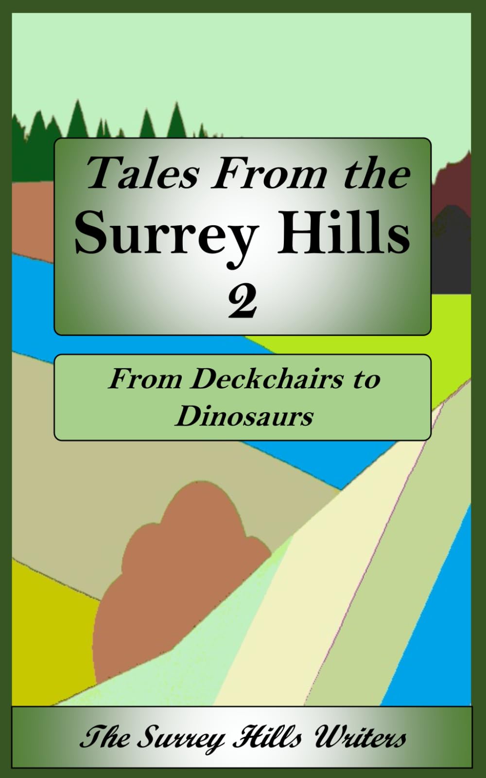 Tales from the Surrey Hills 2: From Deckchairs to Dinosaurs (Godalming Tales)
