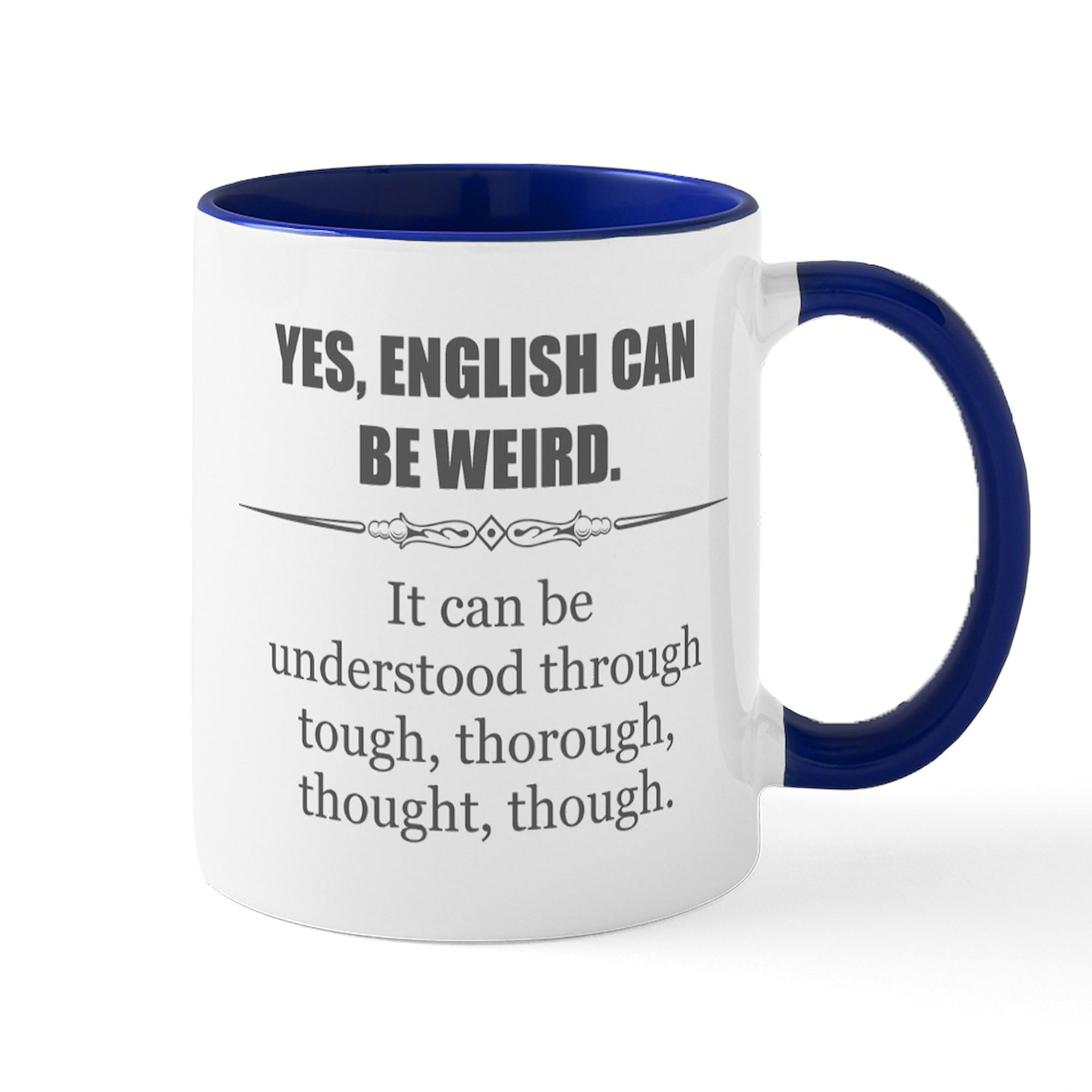 CafePress English Can Be Weird Mugs 11 oz (325 ml) Ceramic Coffee Mug