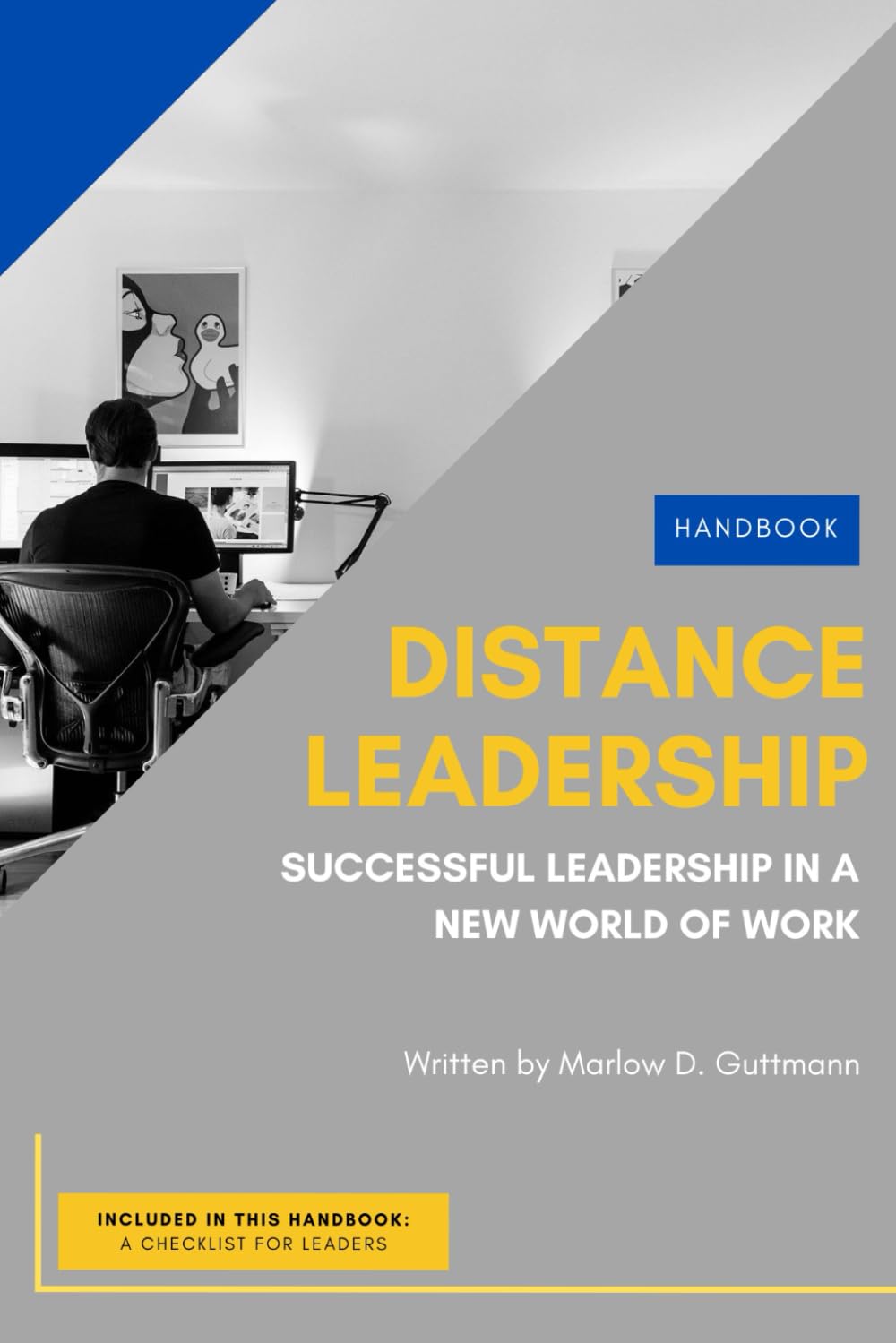 Distance Leadership: Successful Leadership in a New World of Work