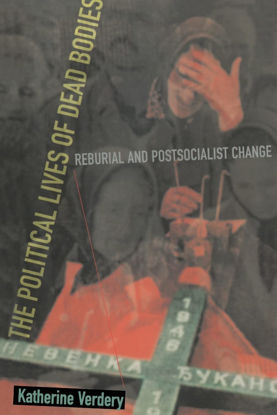 The Political Lives of Dead Bodies