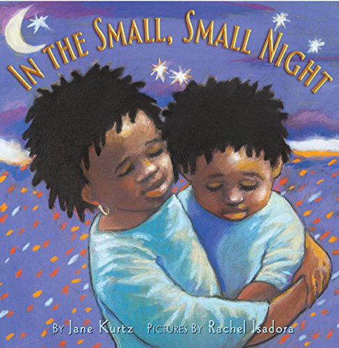In the Small, Small Night      Library Binding – January 4, 2005