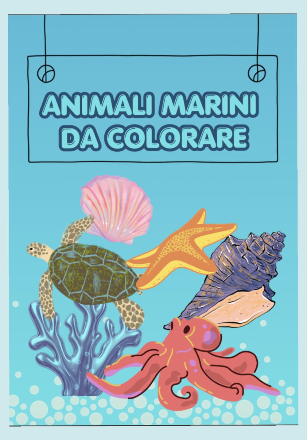ANIMALI MARINI DA COLORARE: Adatto a tutte le età