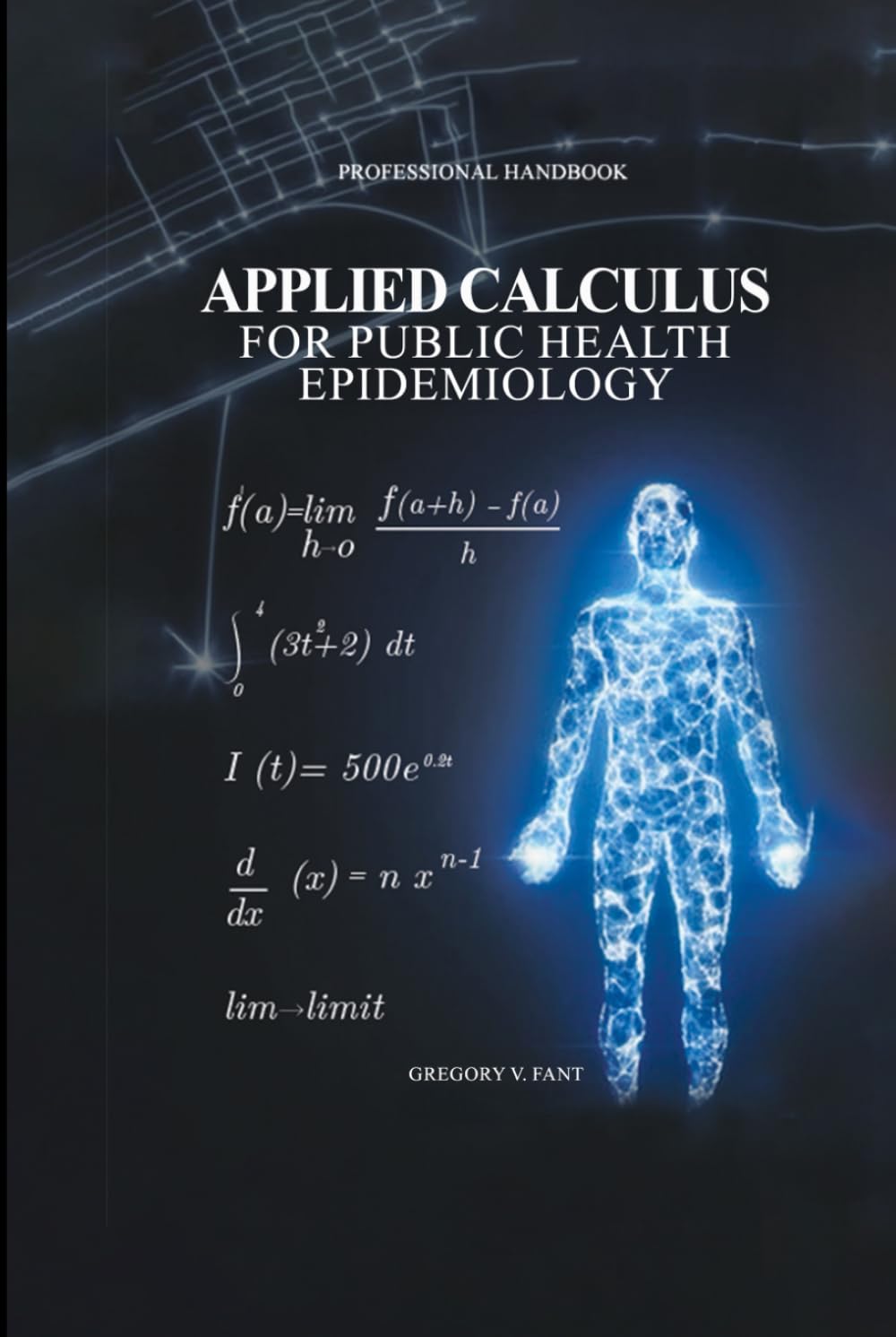 Applied Calculus for Public Health Epidemiology: Handbook of Concepts for Disease Modeling and Public Health Surveillance