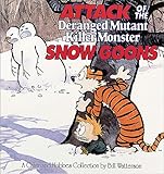 Attack of the Deranged Mutant Killer Monster Snow Goons (Calvin & Hobbes) (Volume 10)