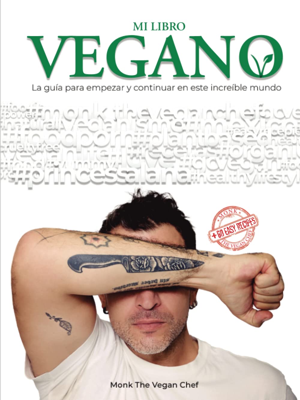 Mi libro vegano: la guia para iniciar y continuar en este increible mundo