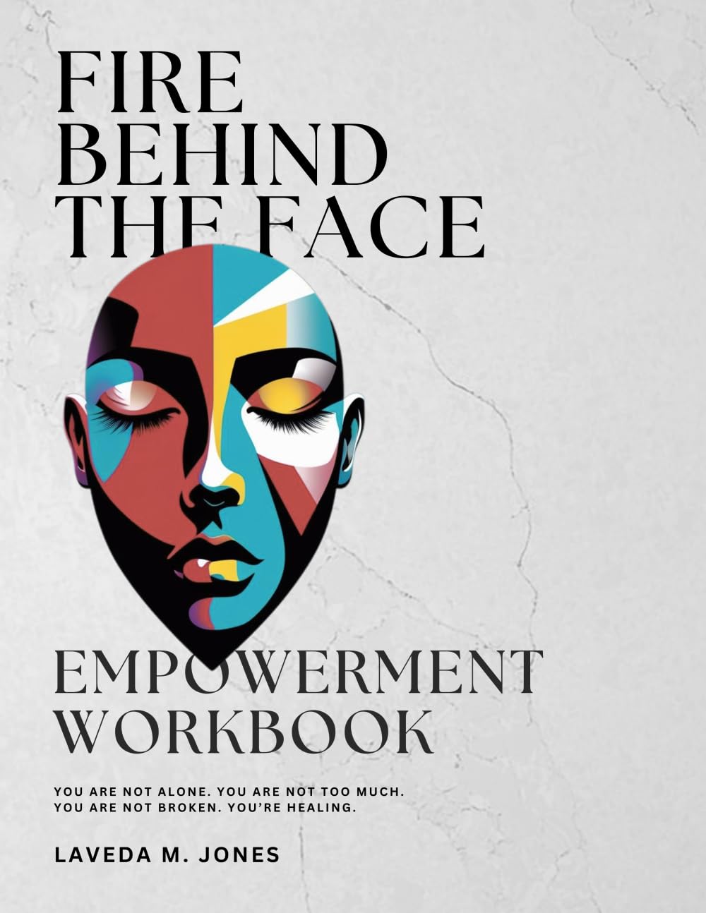 Fire Behind the Face Empowerment Workbook