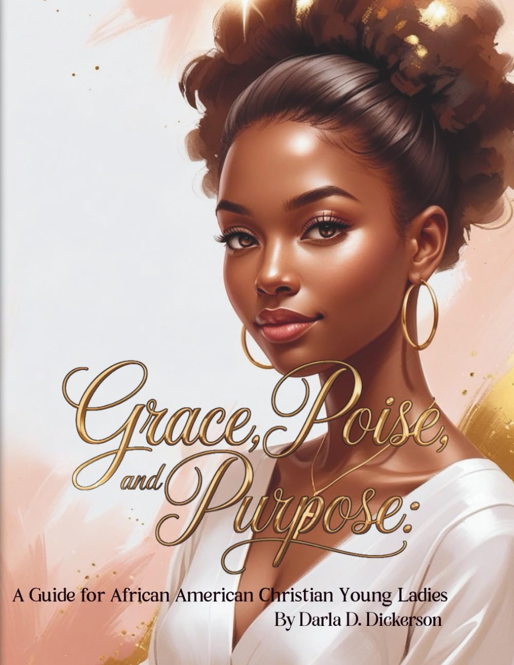 Grace, Poise, and Purpose: A Guide for African American Christian Young Ladies