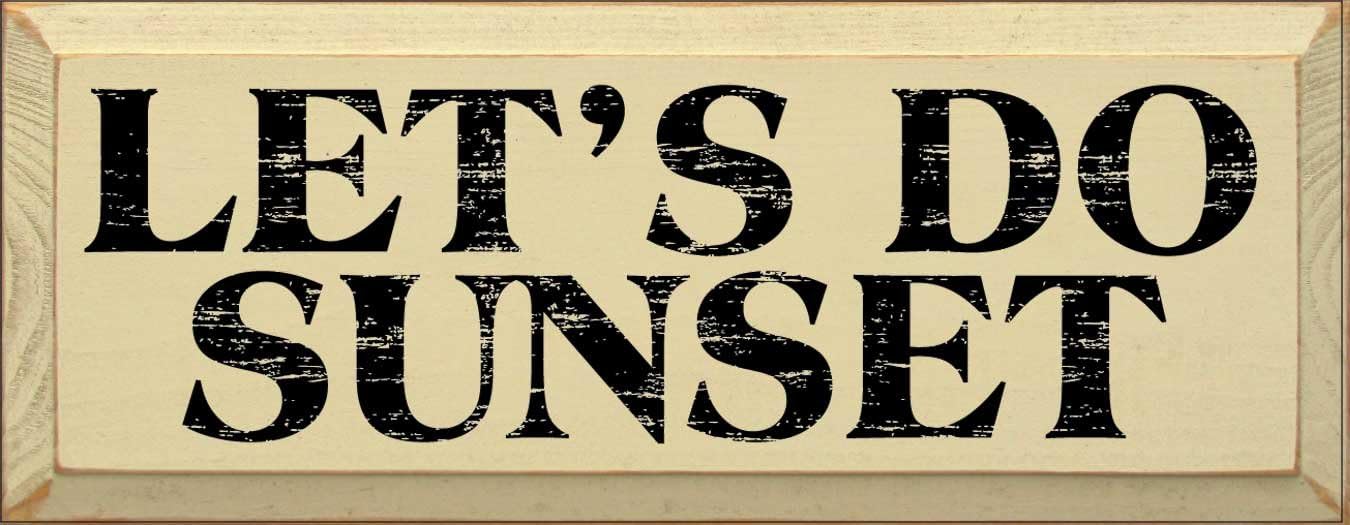 Wooden Sign - Let's Do Sunset (Black)