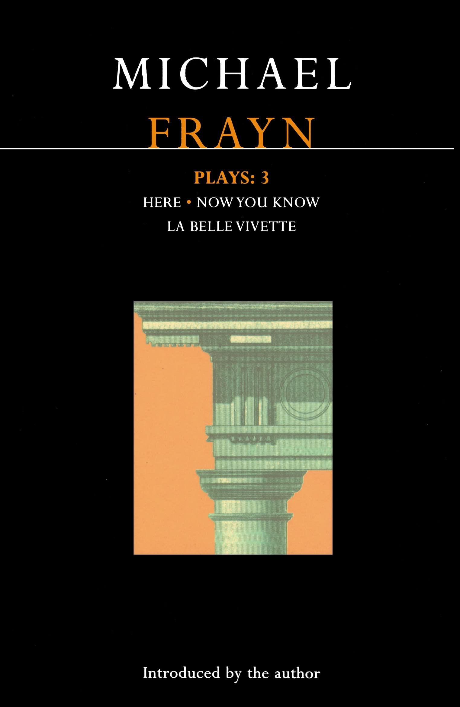 Frayn Plays: 3: Here; Now You Know; La Belle Vivette: v. 3 (Contemporary Dramatists)