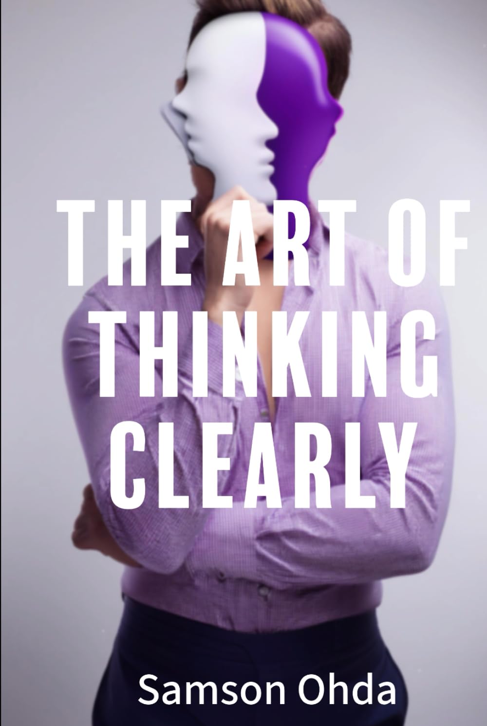 The Art of Thinking Clearly