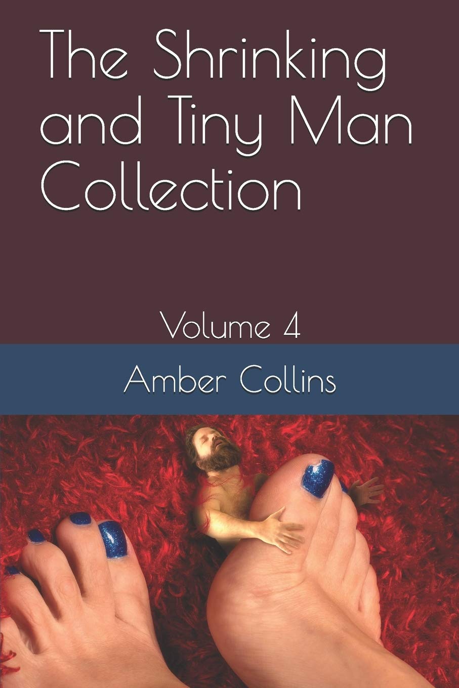 The Shrinking and Tiny Man Collection: Volume 4 (The Shrinking and Tiny Man Collections)