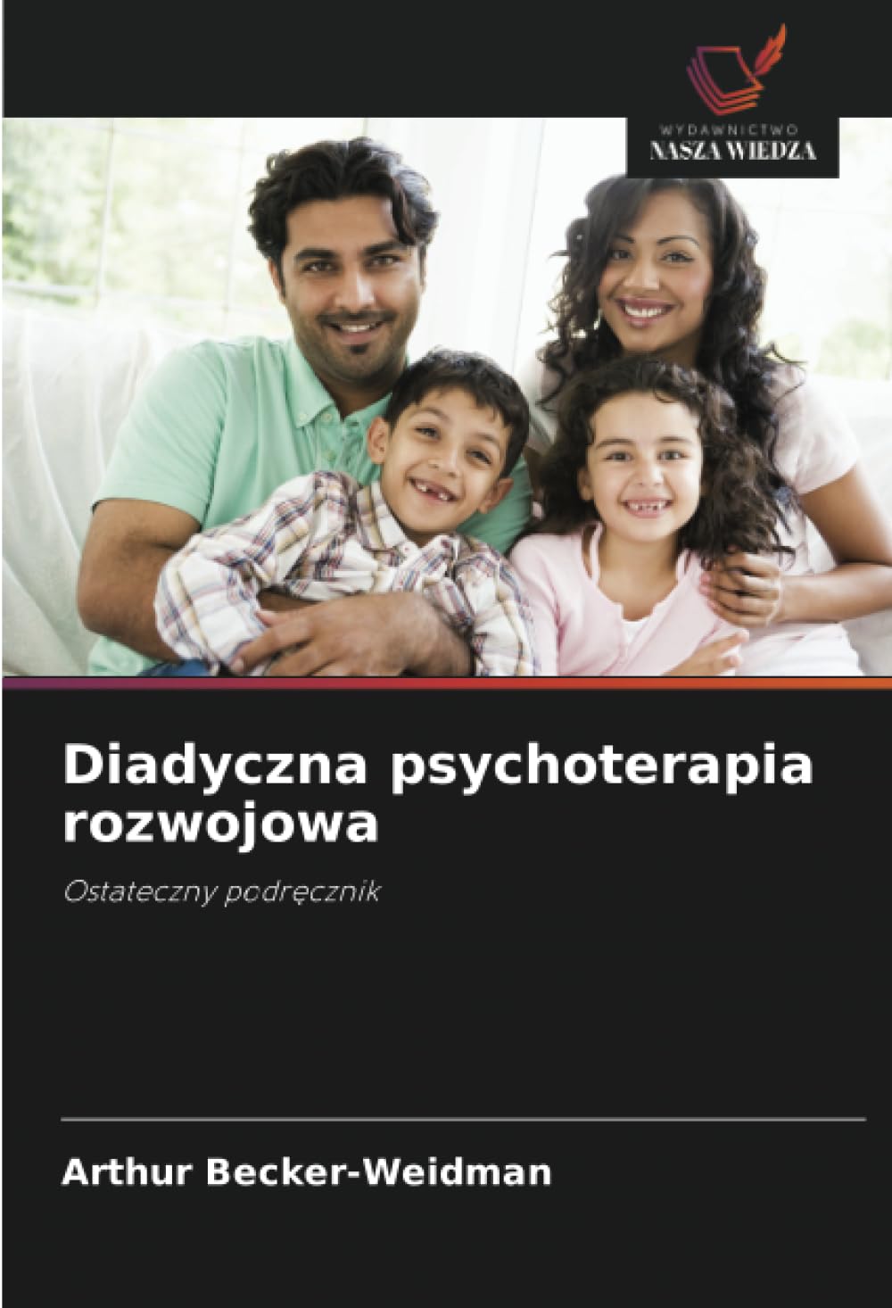 Diadyczna psychoterapia rozwojowa: Ostateczny podr¿cznik
