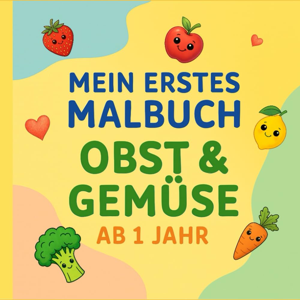 Mein erstes Malbuch: Obst & Gemüse