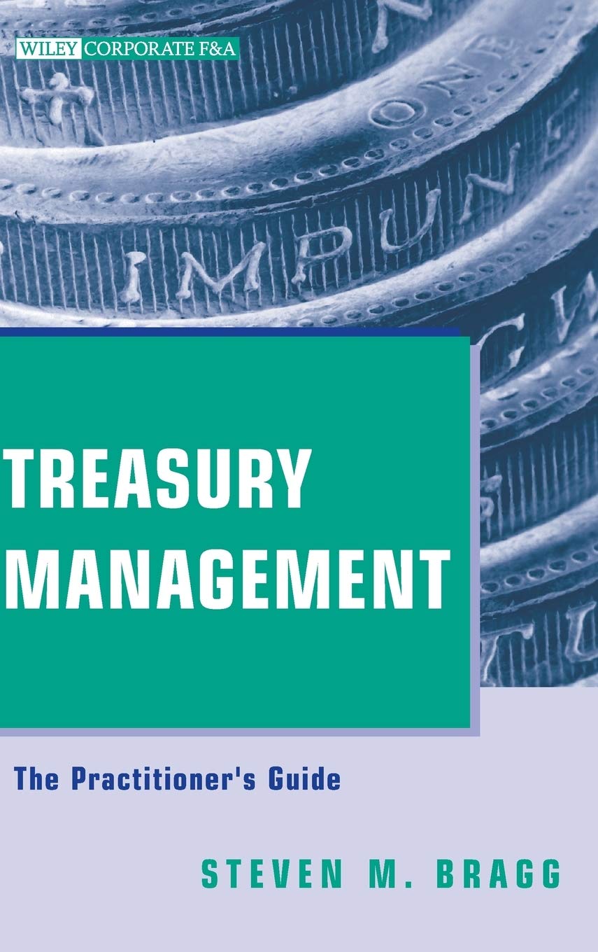 WILEY Treasury Management: The Practitioner′s Guide