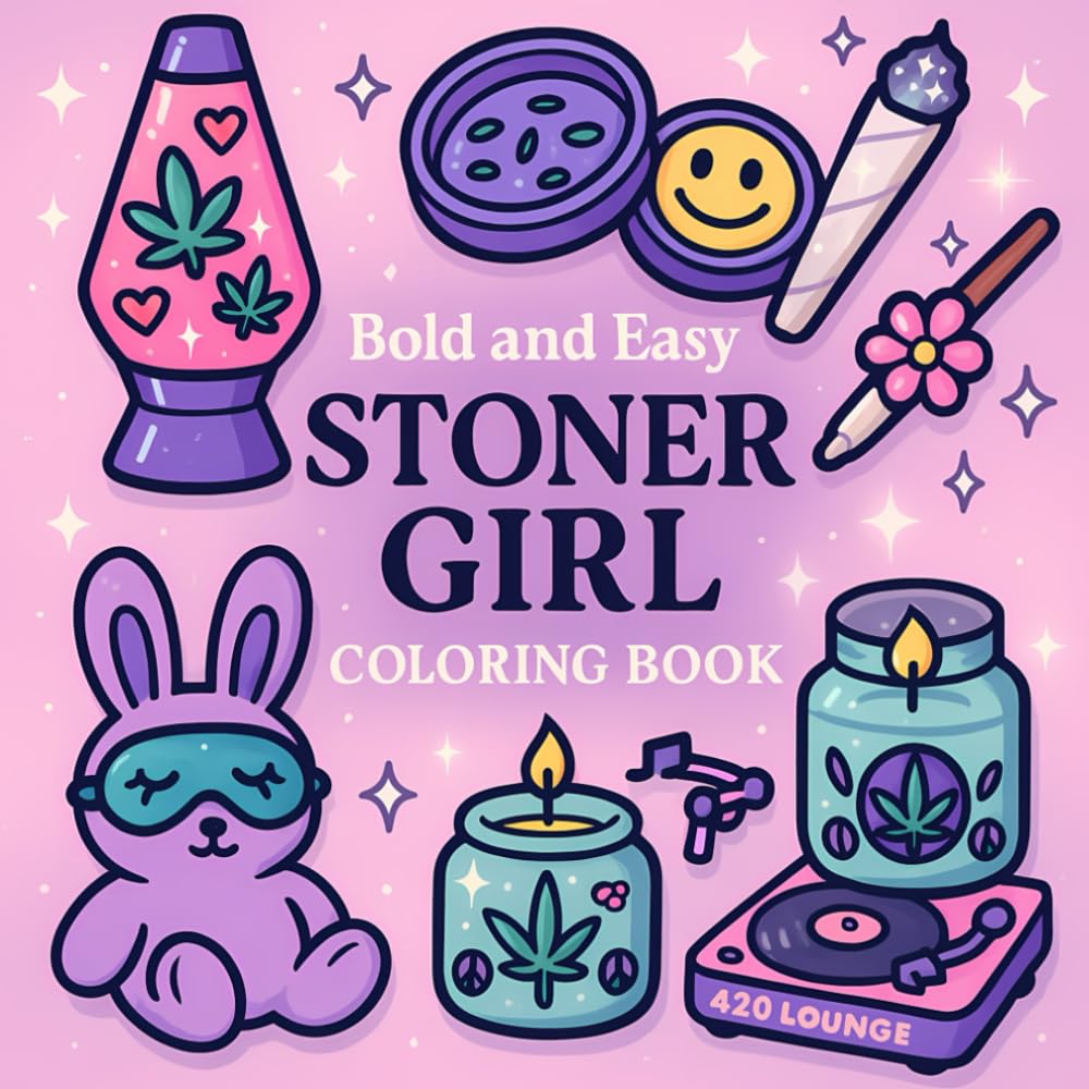 Bold & Easy Stoner Girl Coloring Book: 45 Cute, Cozy & Funny Cannabis-Themed Coloring Pages Featuring Chill Girl Vibes, Munchies & Relaxing Aesthetic (8.5” x 8.5”) (Bold and Easy Coloring Book)