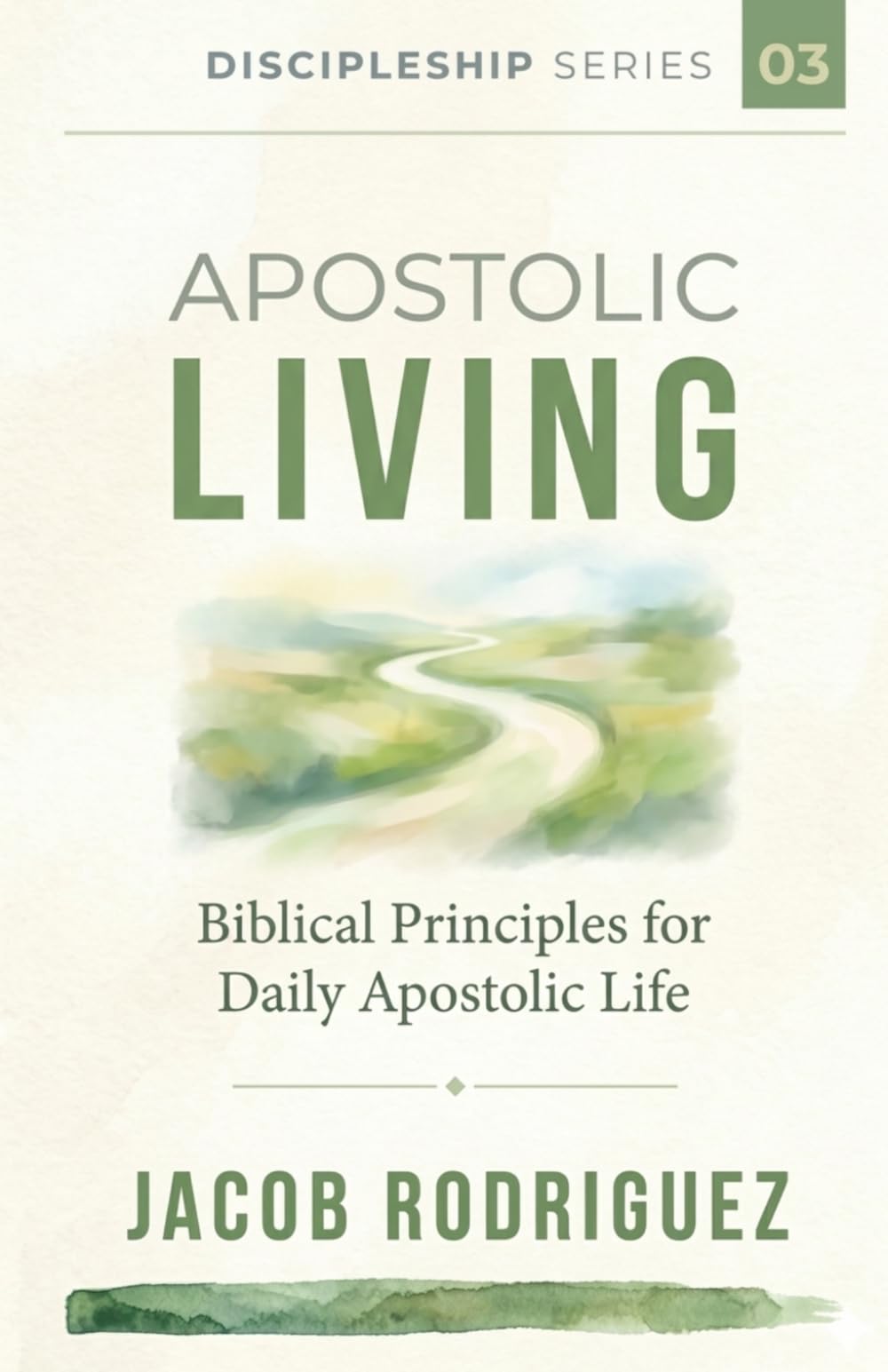 Apostolic Living: Biblical Principles for Daily Apostolic Life (Discipleship Series)