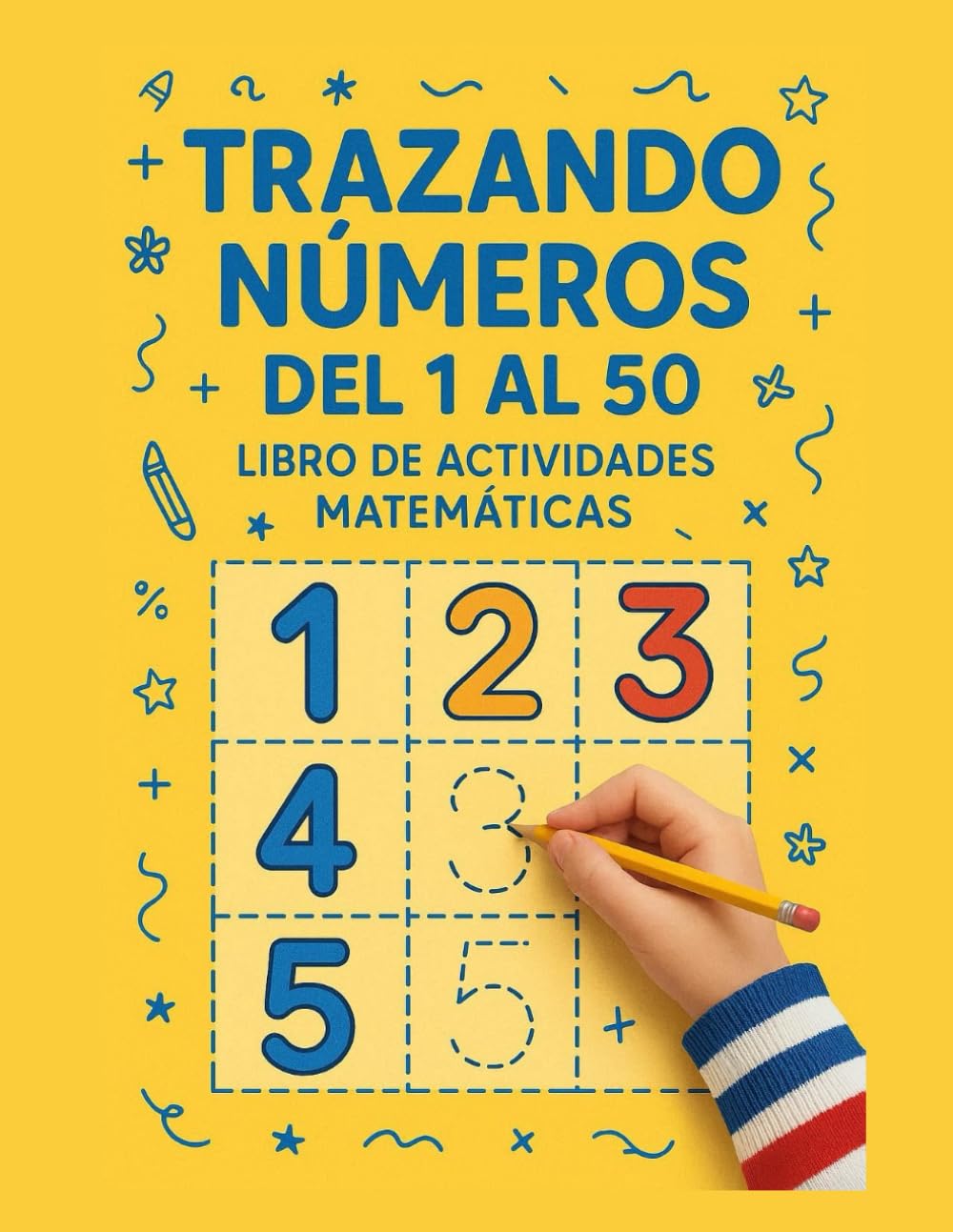 Libro de actividades matemáticas Trazando números del 1 al 50: Mi primer libro de actividades para practicar los números – Para niños pequeños y de preescolar
