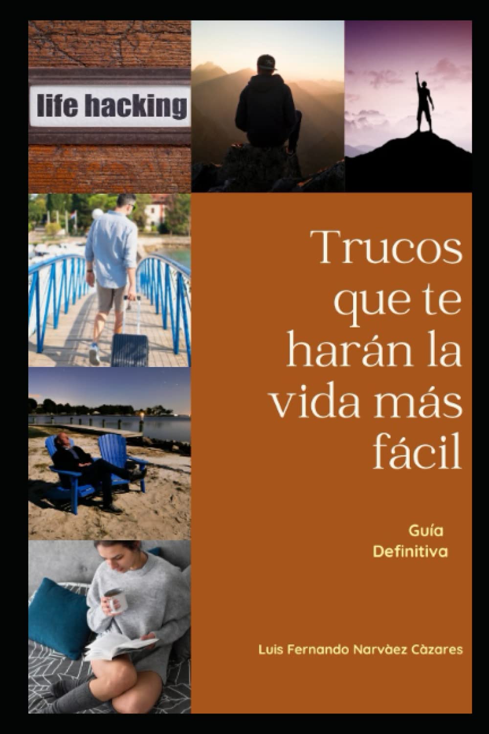 Trucos que te haràn la Vida màs Fàcil y Sencilla: Life Hacks para Inquietos (Spanish Edition)