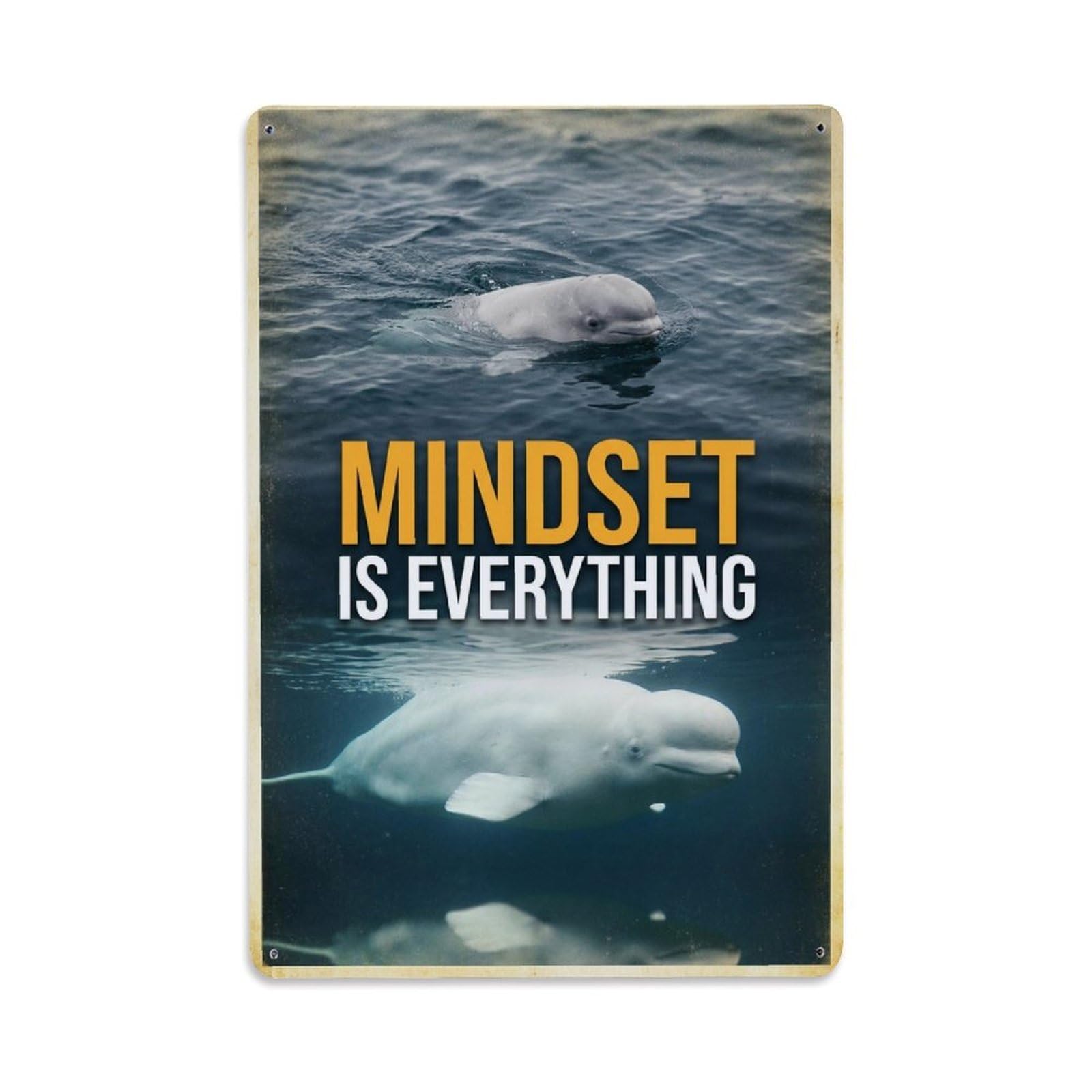 Metal Tin Sign Mindset Is Everything Beluga Whale Motivation Quote