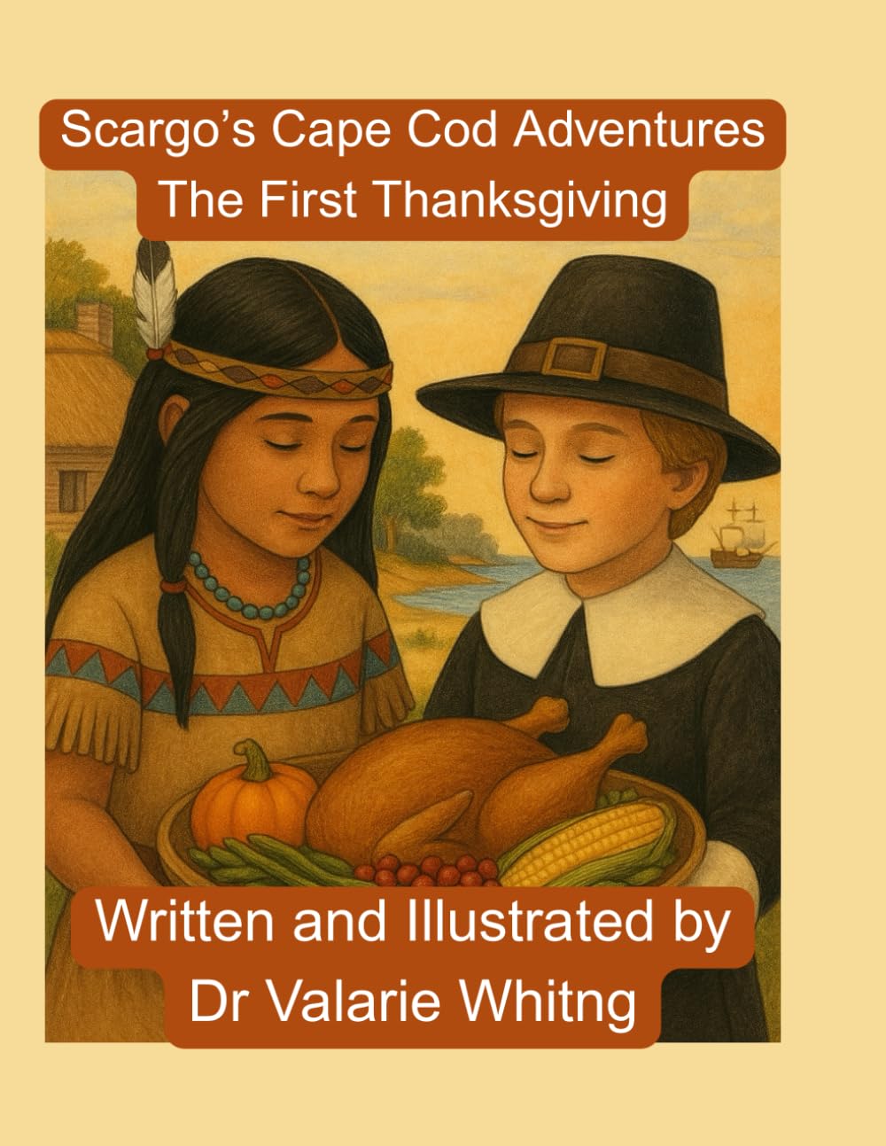 Scargo's Cape Cod Adventures: The First Thanksgiving