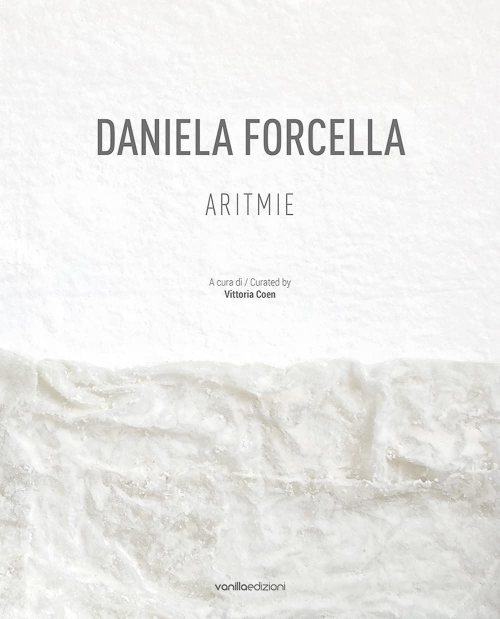 Daniela Forcella Aritmie catalogue exposition art Milan Spazio Big Santamarta