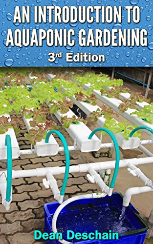 Aquaponics: An Introduction to Aquaponic Gardening...