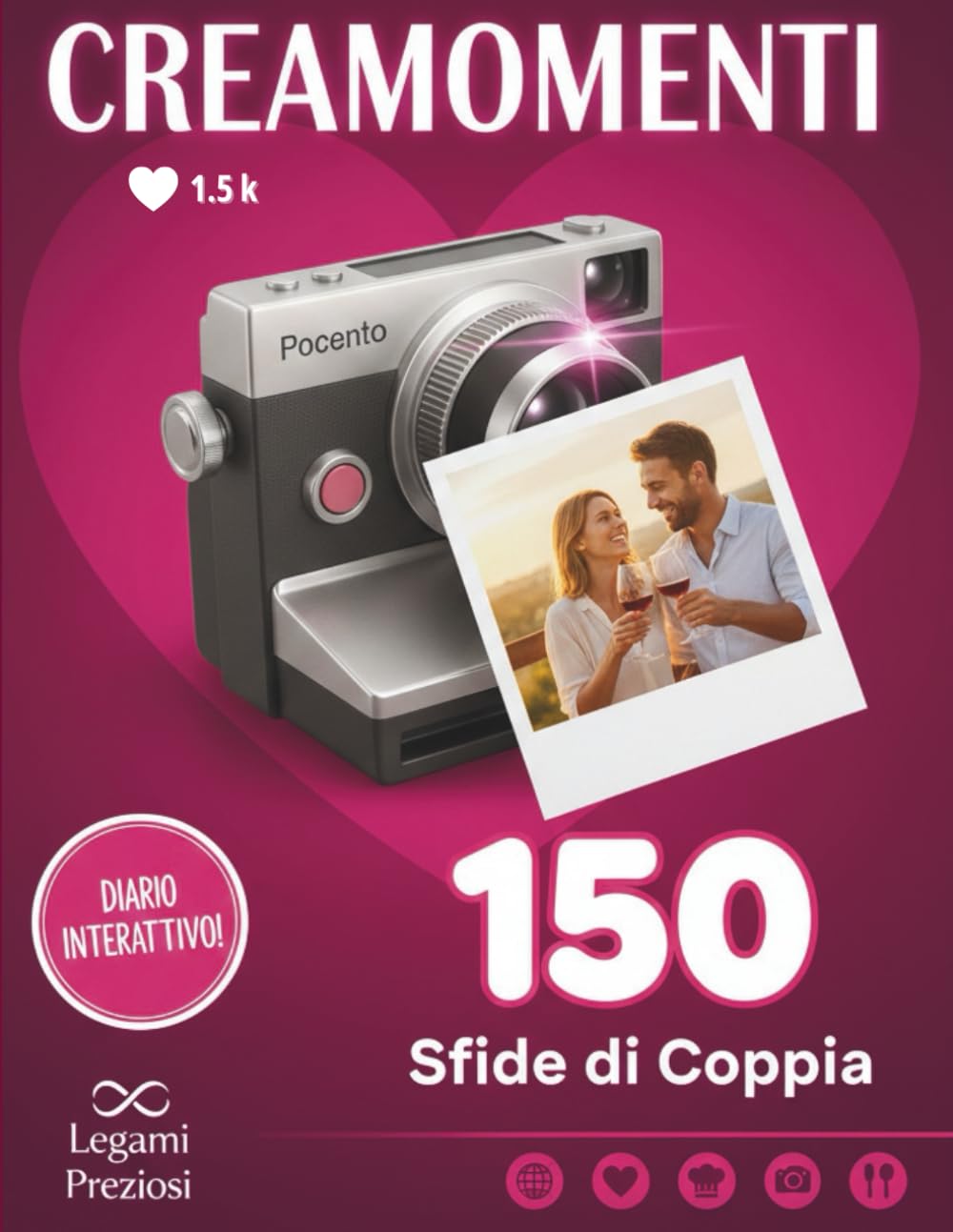 Creamomenti 150 sfide di coppia: Il Diario Interattivo con Pagine FOTO-Ricordo per Trasformare ogni Avventura nel vostro Album d’Amore (Legami Preziosi – La Collezione dei Ricordi)