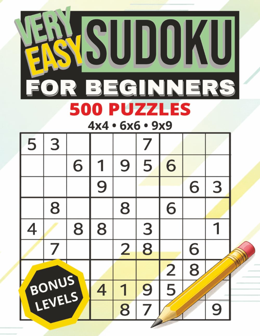 Very Easy Sudoku for Beginners: 500 Large Print Puzzles with Solutions | Beginner Workbook with 4x4, 6x6 and 9x9 Grids for Relaxation, Focus and Brain Training