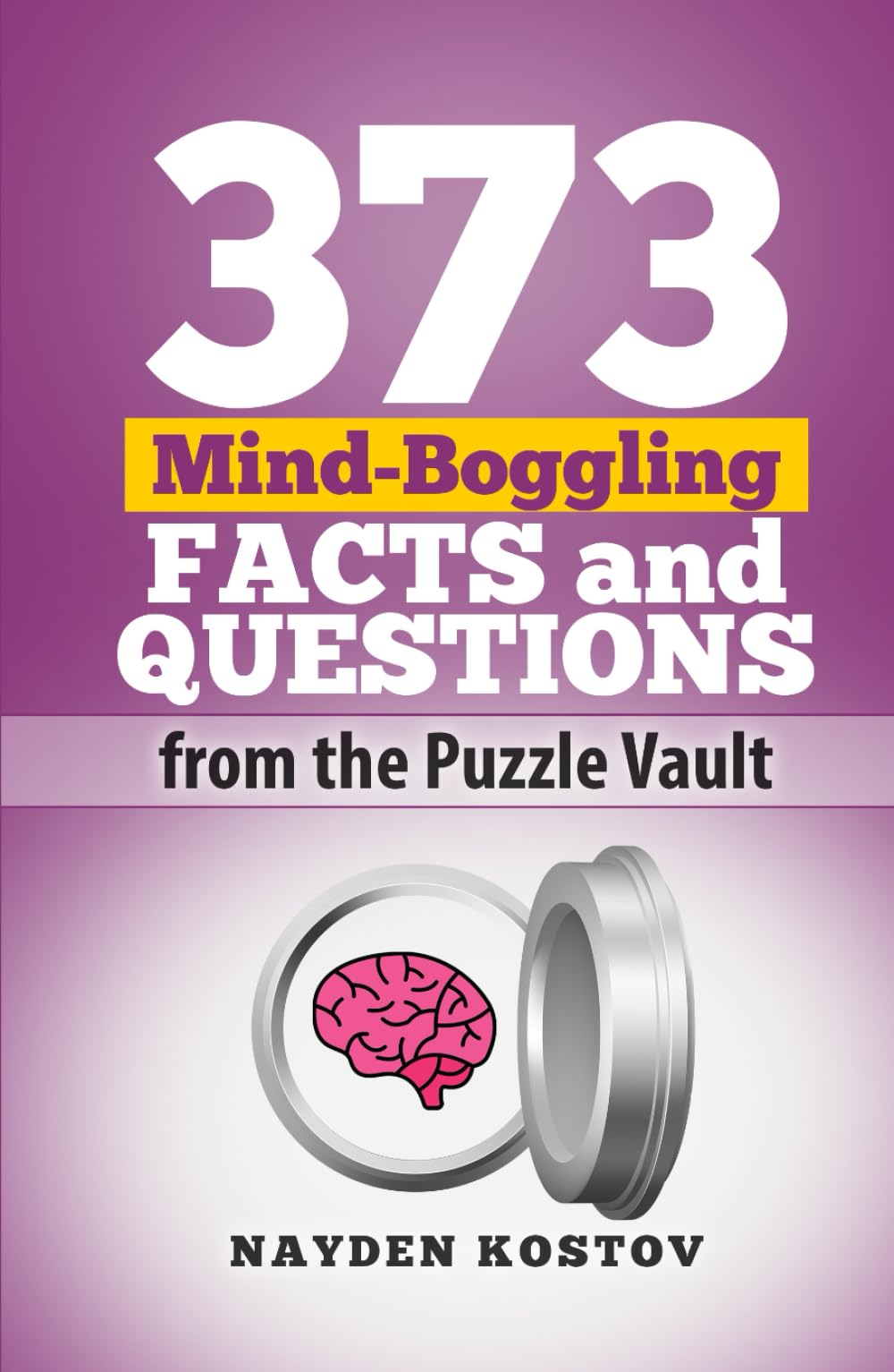 373 Mind-Boggling Facts and Questions from the Puzzle Vault (Trivia and Quizzes)