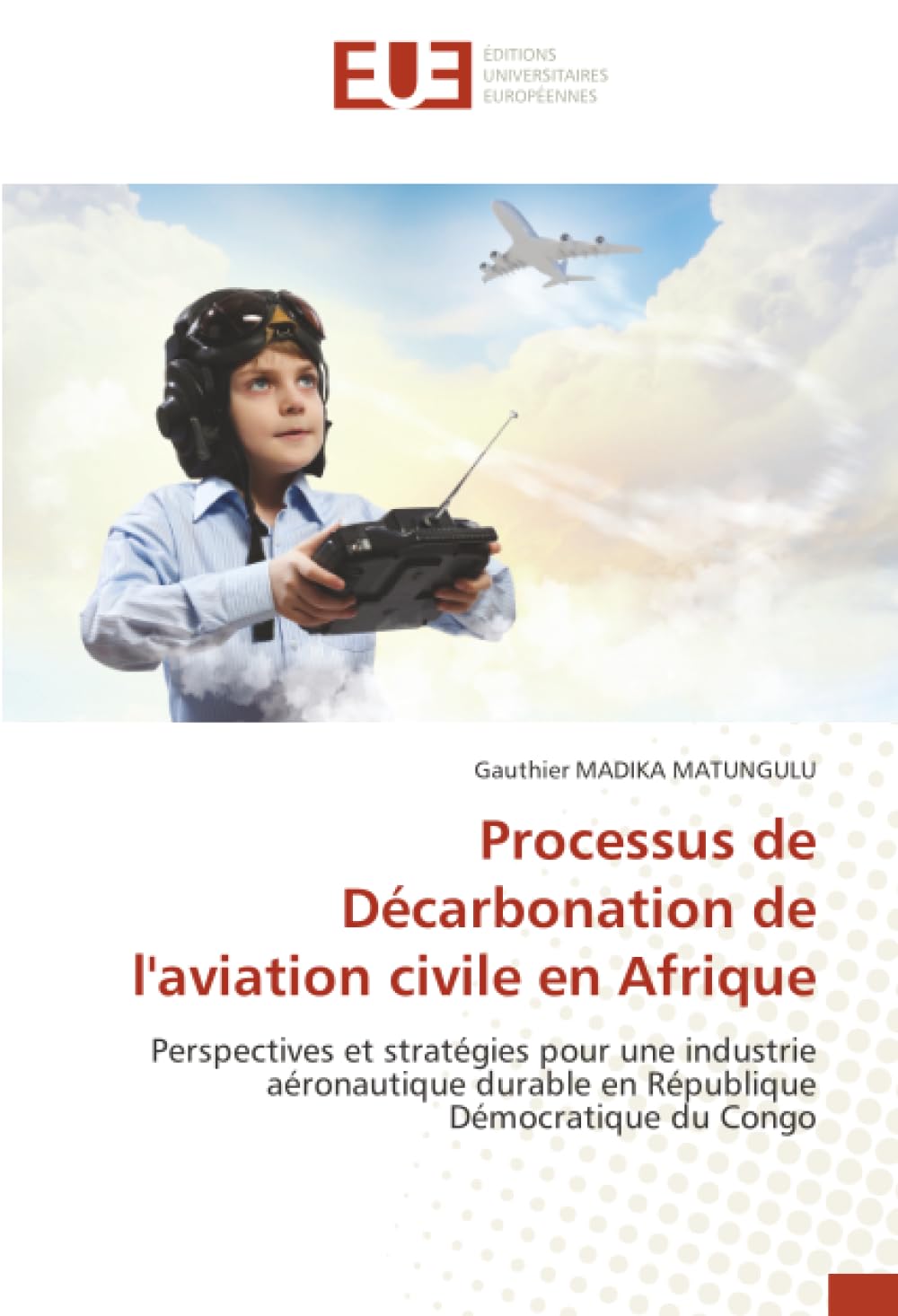 Processus de Décarbonation de l'aviation civile en Afrique: Perspectives et stratégies pour une industrie aéronautique durable en République Démocratique du Congo