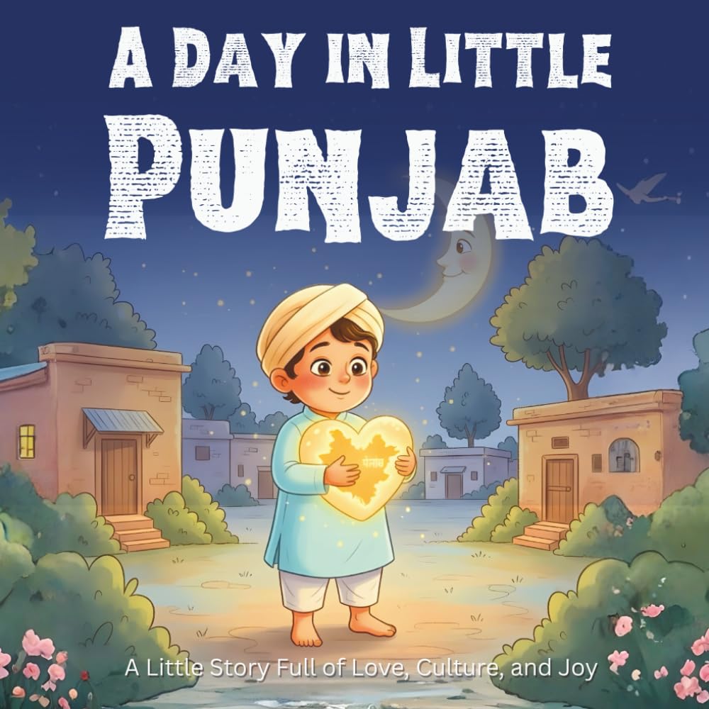 A Day in Little Punjab: A Little Story Full of Love, Culture, and Joy