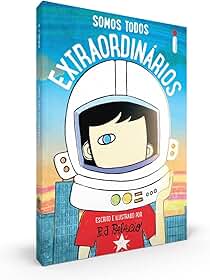Somos todos extraordinários: Escrito e Ilustrado Por R.J. Palácio