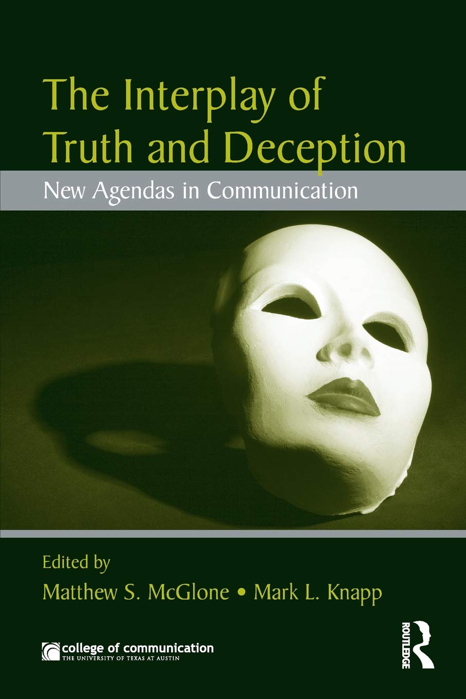 The Interplay of Truth and Deception: New Agendas in Theory and Research (New Agendas in Communication Series)