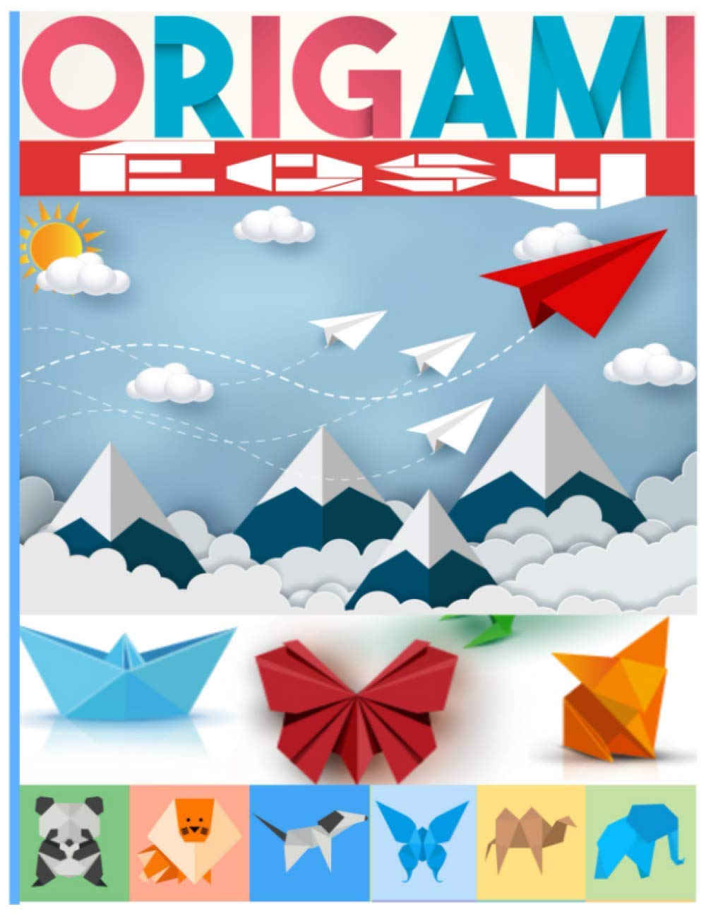 Origami Easy: 40 Faltmodelle für Kinder 25 vollfarbige 3D-Faltmodelle für Kinder 3d-Tiere Origami ideal als Geschenk