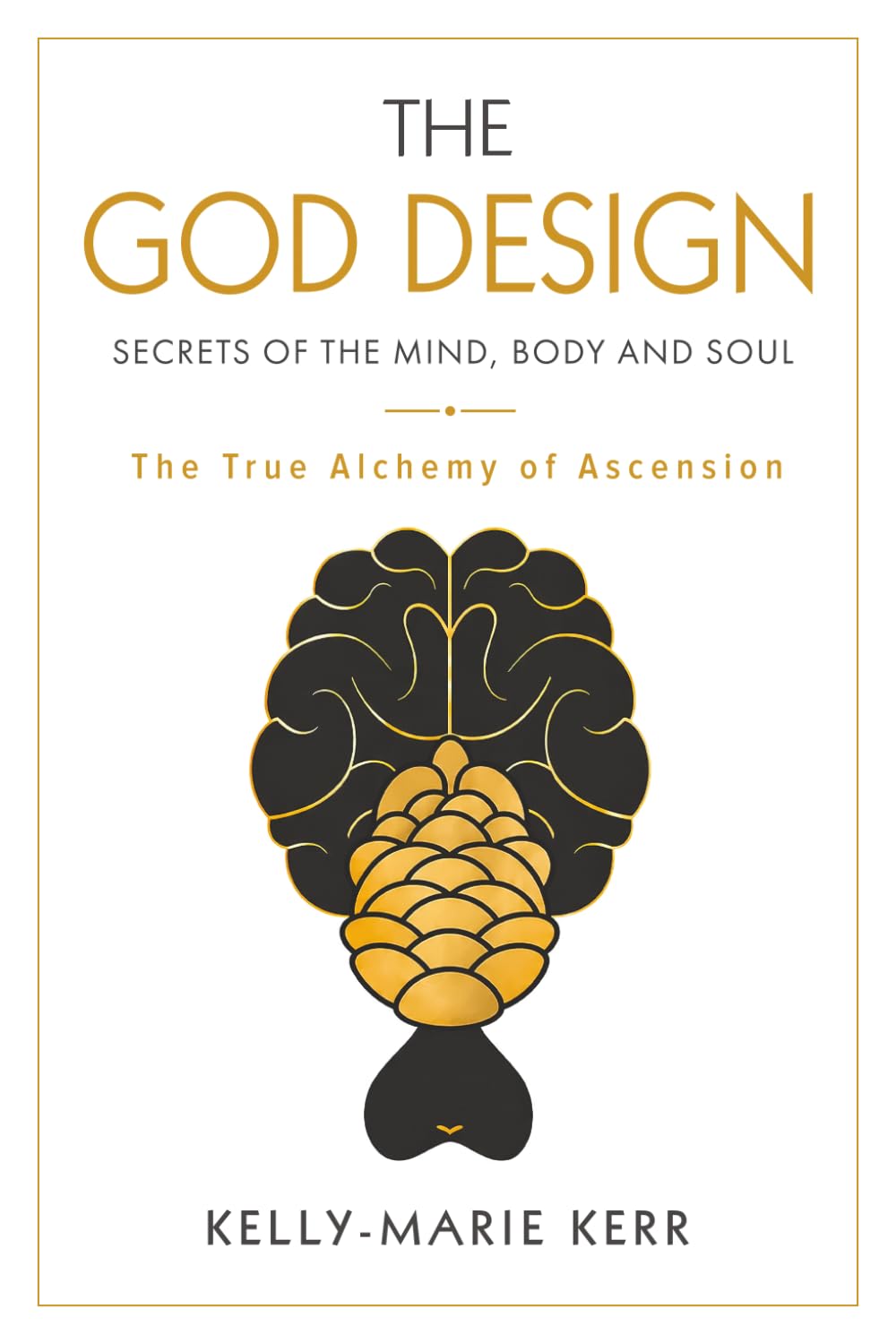 THE GOD DESIGN: Secrets of the Mind, Body and Soul